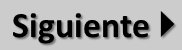 Siguiente